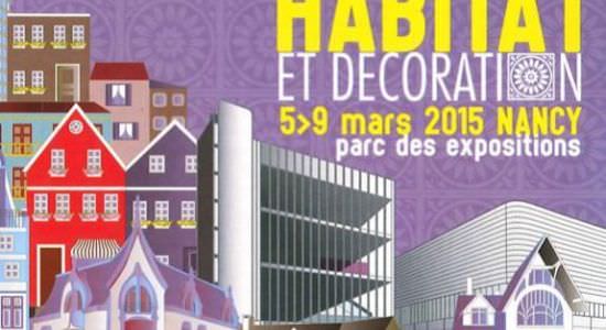 SALON DE l' HABITAT DE NANCY DU 05 au 09 mars 2015 SALON DE l' HABITAT DE NANCY DU 05 au 09 mars 2015